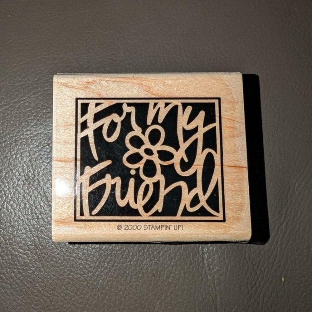 NEW Stampin' Up Vintage 2000 Wood Mounted For My Friend Rubber Stamp Craft Paper